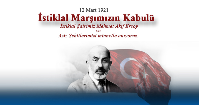 İstiklal Marşımızın Kabulünün 99. Yıldönümü Kutlu Olsun