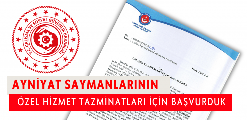 Ayniyat Saymanlarının Özel Hizmet Tazminatları İçin Başvurduk