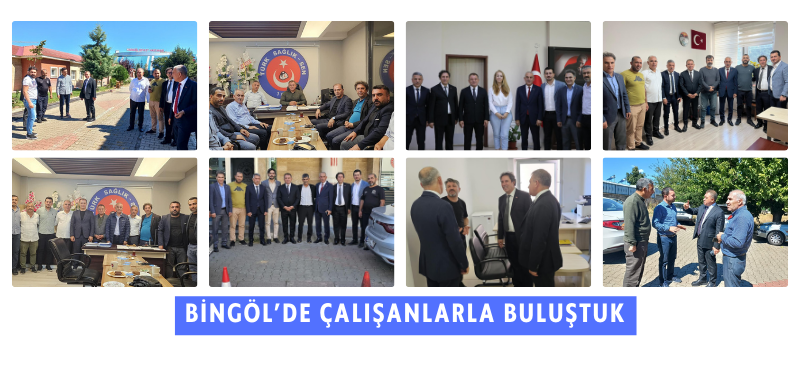 Bingöl’de Çalışanlarla Buluştuk