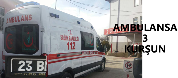 Sağlıkta Şiddet Durulmuyor; Elazığ’da Ambulans Kurşunlandı