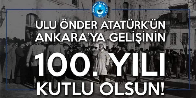 MUSTAFA KEMAL ATATÜRK 100 ÖNCE BUGÜN ANKARAYA AYAK BASTI