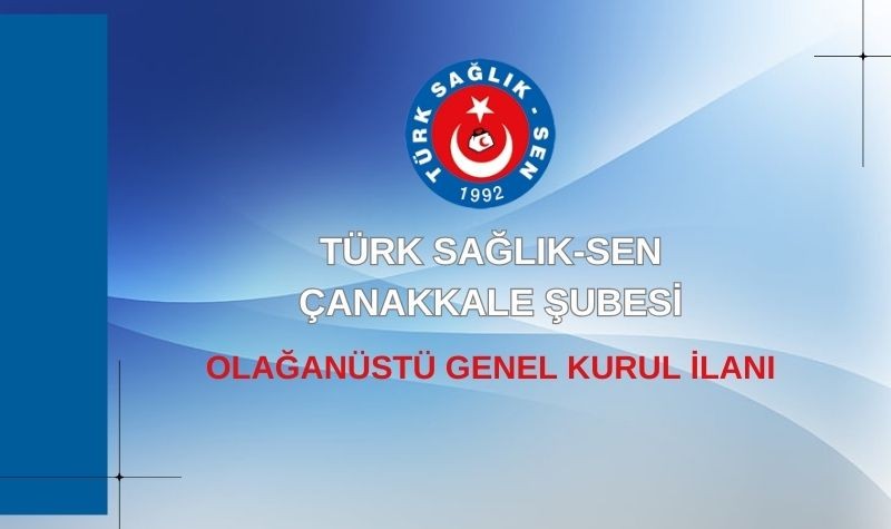 Çanakkale Şubesi Olağanüstü Genel Kurul İlanı